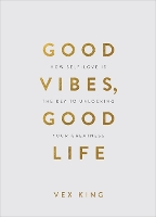 Book Cover for Good Vibes, Good Life (Gift Edition) by Vex King