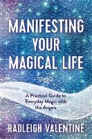 Book Cover for Manifesting Your Magical Life by Radleigh Valentine