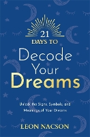 Book Cover for 21 Days to Decode Your Dreams by Leon Nacson