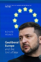 Book Cover for Geoliberal Europe and the Test of War by Richard Youngs