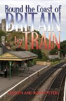 Book Cover for Round the Coast of Britain by Train by Stephen Judith Peters