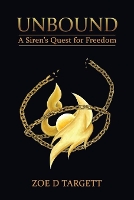 Book Cover for Unbound: A Siren's Quest for Freedom by Zoe D. Targett