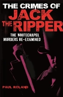 Book Cover for The Crimes of Jack the Ripper by Paul Roland