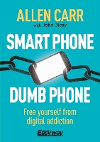 Book Cover for Smart Phone Dumb Phone by Allen Carr, John Dicey