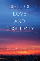 Book Cover for Bible of Love & Obscurity by Zillur Rahman Shuvro