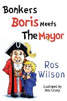 Book Cover for Bonkers Boris Meets the Mayor by Ros Wilson