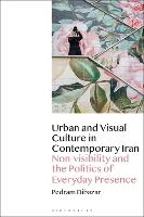 Book Cover for Urban and Visual Culture in Contemporary Iran by Pedram (Amsterdam University College, Netherlands) Dibazar