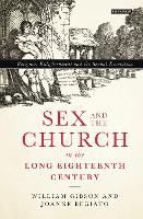 Book Cover for Sex and the Church in the Long Eighteenth Century by William Gibson, Joanne Begiato