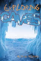 Book Cover for Exploring Caves by Alison Milford