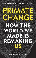 Book Cover for Primate Change by Vybarr Cregan-Reid