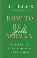 Book Cover for How to be a Gentlewoman by Lotte Jeffs