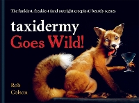 Book Cover for Taxidermy Goes Wild! by Rob Colson