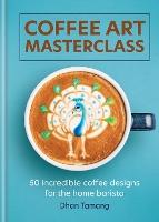 Book Cover for Coffee Art Masterclass by Dhan Tamang