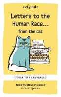 Book Cover for Letters to the Human Race… from the cat by Vicky Halls