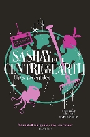 Book Cover for Sashay to the Centre of the Earth by Chris McCrudden