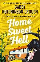 Book Cover for Home Sweet Hell by Gabby Hutchinson Crouch