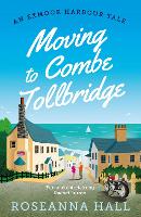 Book Cover for Moving to Combe Tollbridge by Roseanna Hall