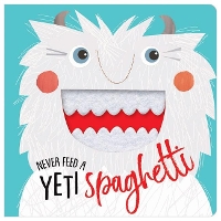 Book Cover for Never Feed a Yeti Spaghetti by Kali Stileman