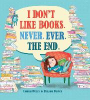 Book Cover for I Don't Like Books. Never. Ever. The End. by Emma Perry