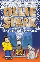 Book Cover for Ollie Spark and the Exploding Popcorn Mystery by Gillian Cross, Alan Snow