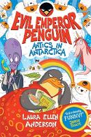 Book Cover for Evil Emperor Penguin: Antics in Antarctica by Laura Ellen Anderson