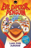 Book Cover for Evil Emperor Penguin: The World Will Be Mine! by Laura Ellen Anderson