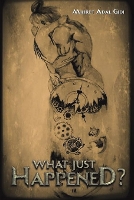 Book Cover for What Just Happened? by Mihret Adal Gidi