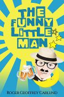 Book Cover for The Funny Little Man by Roger Geoffrey Carlund