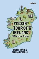 Book Cover for A Feckin' Tour of Ireland by Colin Murphy