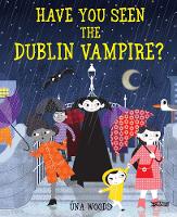 Book Cover for Have You Seen the Dublin Vampire? by Úna Woods