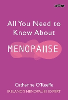 Book Cover for All You Need to Know About Menopause by Catherine O'Keeffe