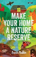 Book Cover for Make Your Home a Nature Reserve by Donna Mullen