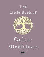 Book Cover for The Little Book of Celtic Mindfulness by Sarah Byrne