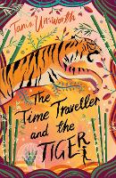 Book Cover for The Time Traveller and the Tiger by Tania Unsworth