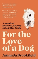 Book Cover for For the Love of a Dog by Amanda Brookfield