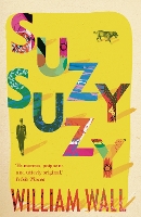 Book Cover for Suzy Suzy by William Wall