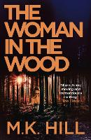 Book Cover for The Woman in the Wood by M.K. Hill