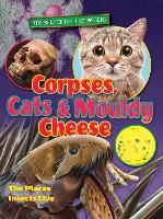 Book Cover for Corpses, Cats and Mouldy Cheese by Ruth Owen