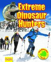 Book Cover for Extreme Dinosaur Hunters by Ruth Owen