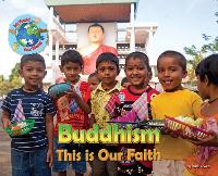 Book Cover for Buddhism, This Is Our Faith by Ruth Owen