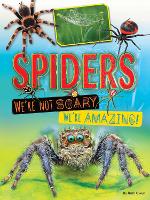 Book Cover for Spiders We're Not Scary We're Amazing by Ruth Owen