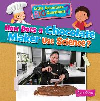 Book Cover for How Does a Chocolate Maker Use Science? by Ruth Owen