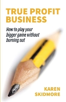 Book Cover for True Profit Business by Karen Skidmore, Dr Joanna Martin