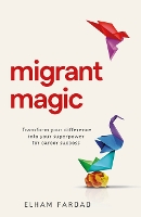 Book Cover for Migrant Magic by Elham Fardad, Dr Yvonne, CBE Thompson