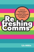 Book Cover for Refreshing Comms by Liz Atkin, Jenni Field