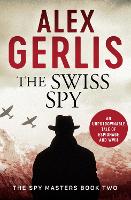 Book Cover for The Swiss Spy by Alex Gerlis