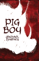 Book Cover for Pig Boy by Michael Harvey