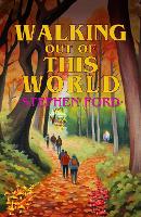 Book Cover for Walking out of this World by Stephen Ford