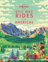 Book Cover for Lonely Planet Epic Bike Rides of the Americas by Lonely Planet