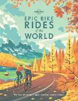 Book Cover for Lonely Planet Epic Bike Rides of the World by Lonely Planet